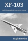 Xf-103 : Mach 3 Stratospheric Interceptor Concept - Book