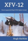 Xfv-12 : Thrust-Augmented Wing V/STOL Fighter Concept - Book