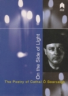 On the Side of Light : Critical Essays on the Poetry of Cathal O Searcaigh - Book