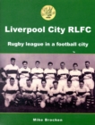Liverpool City RLFC : Rugby League in a Football City - Book