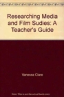 Researching Media and Film Studies : A Teachers Guide - Book