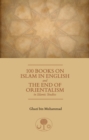 100 Books on Islam in English : and the End of Orientalism in Islamic Studies - Book