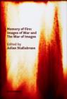 Memory of Fire : Images of War and the War of Images - Book