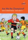 Are We the Champions? : Sam's Football Stories - Set B, Book 6 - Book