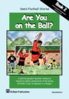 Are you on the Ball : Photocopiable Worksheets for Sam's Football Stories Set B - Book