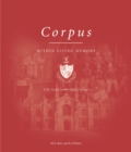 Corpus Within Living Memory - Life in a Cambridge College - Book