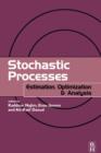 Stochastic Processes : Estimation, Optimisation and Analysis - Book