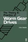 The Theory and Practice of Worm Gear Drives - Book