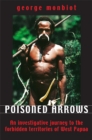 Poisoned Arrows : An Investigative Journey to the Forbidden Territories of West Papua - Book