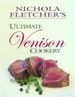 Nichola Fletcher's Ultimate Venison Cookery - Book