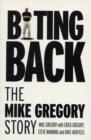 Biting Back : The Mike Gregory Story - Book