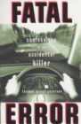 Fatal Error: Confessions of an Accidental Killer - Book