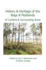 History & Heritage of the Bogs and Peatlands of Cumbria & surrounding areas - Book