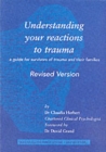 Understanding Your Reactions to Trauma : A Guide for Survivors of Trauma and Their Families - Book