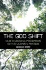 The God Shift : Our Changing Perception of the Ultimate Mystery - Book