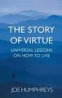The Story of Virtue : How the World's Major Faiths Tell Us to Live - Book