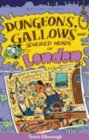Dungeons, Gallows and Severed Heads of London - Book