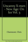 Uncanny X-Men - New Age : On Ice Vol. 3 - Book