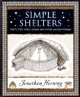 Simple Shelters : Tents, Tipis, Yurts, Domes and Other Ancient Homes - Book