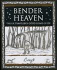 Bender Heaven : The UK Traveller's Good Home Guide - Book
