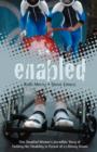 Enabled : One Disabled Woman's Incredible Story of Tackling Her Disability in Pursuit of a Lifelong Dream - Book