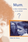 Mum, is That a Human Being or an Animal? - Book