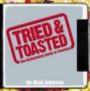 Tried and Toasted : The Definitive Guide to Toasties - Book