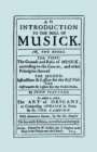 An Introduction to the Skill of Musick : The First: The Ground Rules of Musick, According to the Gam-ut... The Second: Instructions and Lessons for the Bass Violin and Instruments and Lessons for the - Book