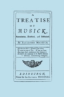 A Treatise of Musick: Speculative, Practical and Historical - Book