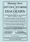 Harmonia Sacra or Divine Hymns and Dialogues, the First Book - Book