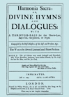 Harmonia Sacra or Divine Hymns and Dialogues with a Through-Bass for the Theorbo-Lute, Bass Viol, Harpsichord, or Organ : Bk. II - Book
