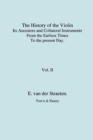 History of the Violin, Its Ancestors and Collateral Instruments from the Earliest Times to the Present Day. Volume 2. (Fascimile Reprint). - Book