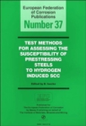 Test Methods for Assessing the Susceptibility of Pre-stressing Steel to Hydrogen Induced SCC (EFC 37) - Book