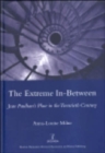 The Extreme In-between (politics and Literature) : Jean Paulhan's Place in the Twentieth Century - Book