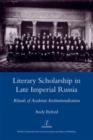 Literary Scholarship in Late Imperial Russia (1870s-1917) : Rituals of Academic Institutionalism - Book