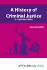 A History of Criminal Justice in England and Wales - Book