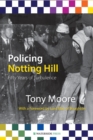 Policing Notting Hill : Fifty Years of Turbulence - Book