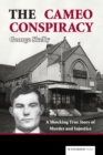 The Cameo Conspiracy : A Shocking True Story of Murder and Injustice - Book