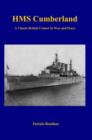 HMS Cumberland : A Classic British Cruiser in War and Peace - Book