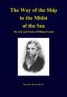 The Way of the Ship in the Midst of the Sea : The Life and Work of William Froude - Book