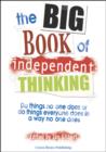 The Big Book of Independent Thinking : Do things no one does or do things everyone does in a way no one does - Book