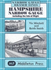 Hampshire Narrow Gauge : Including the Isle of Wight - Book