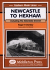 Newcastle to Hexham : Including the Allendale Branch - Book