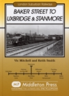 Baker Street to Uxbridge and Stanmore - Book