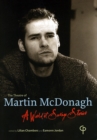 The Theatre of Martin McDonagh : A World of Savage Stories - Book