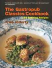 The Gastropub Classics Cookbook : 150 Defining Recipes - Book