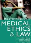 The Practical Guide to Medical Ethics and Law - Book