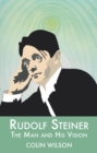 Rudolf Steiner : The Man and His Vision - Book