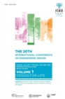 Proceedings of the 20th International Conference on Engineering Design (Iced 15) Volume 1 : Design for Life - Book