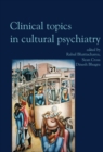 Clinical Topics in : Clinical Topics in Cultural Psychiatry - Book